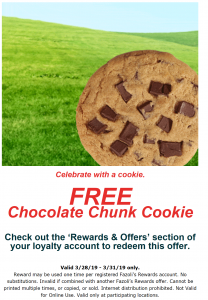 Fazolis Coupon - Free Chocolate Chunk Cookie for Rewards Members. (Free to join)
At participating locations